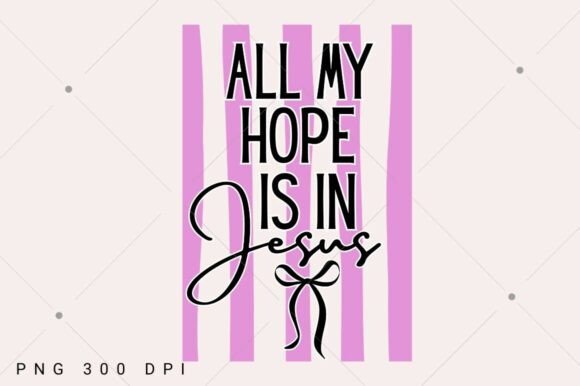 All My Hope is in Jesus PNG, Striped — T-Shirt Designs