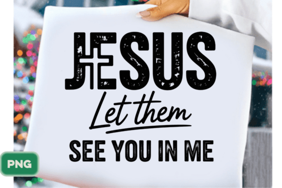 Christian PNG, Jesus Let Them PNG — T-Shirt Designs