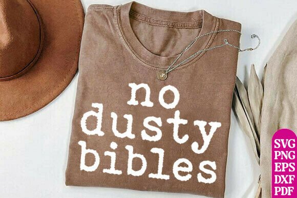 Christian Shirt SVG: No Dusty Bibles SVG & T-Shirt Designs