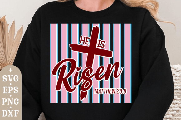 He is Risen SVG: Faith Christian SVG for T-Shirt Designs