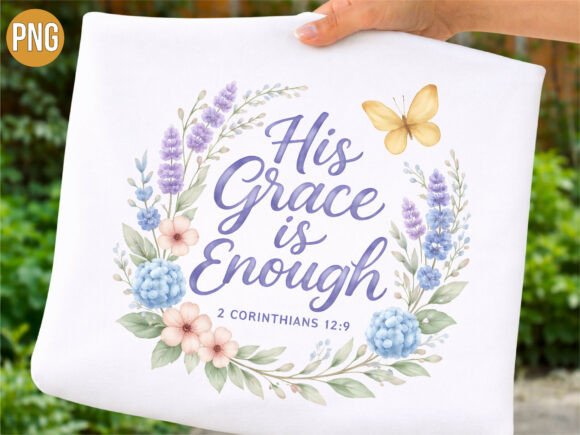 His Grace is Enough Floral PNG — T-Shirt Designs