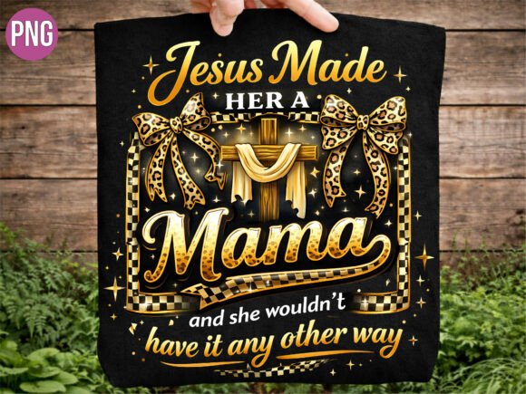 Jesus Made Her a Mama T-Shirt Designs