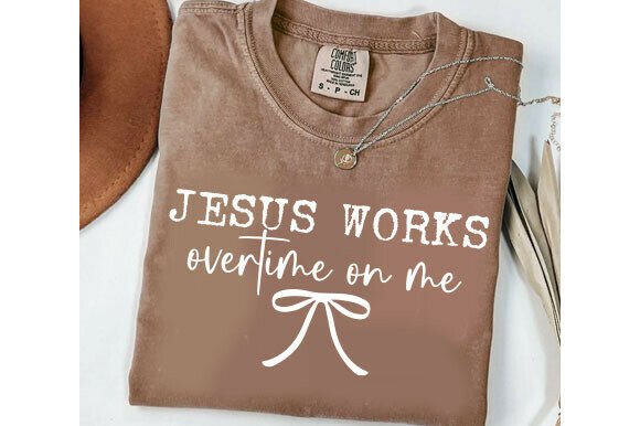 Jesus Works Overtime on Me SVG – T-Shirt Designs